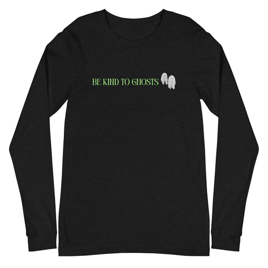 Be Kind To Ghosts Unisex Long Sleeve Tee