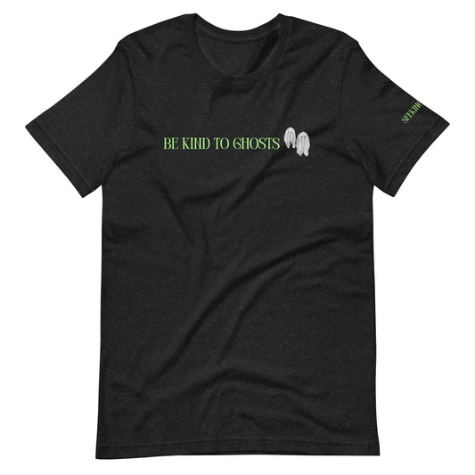 Be Kind to Ghosts Unisex T-shirt